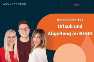 Arbeitsrecht 1x1 Urlaub und Abgeltung im BUrlG