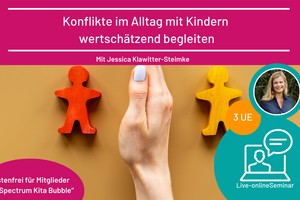 Konflikte im Alltag mit Kindern wertschätzend begleiten