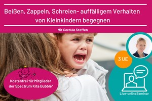 Beißen, Zappeln, Schreien - auffälligem Verhalten von Kleinkindern begegnen